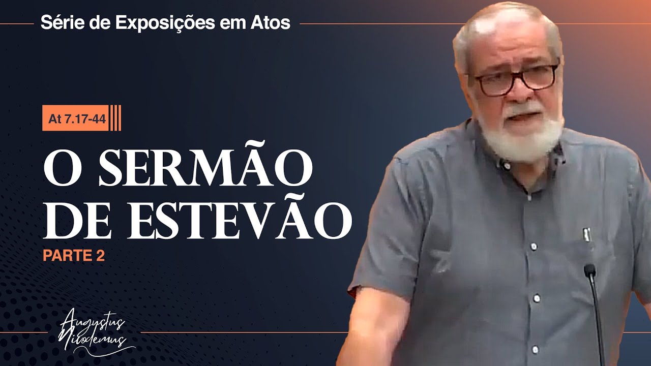 20. O sermão de Estêvão parte 2 (At 7.17-44)