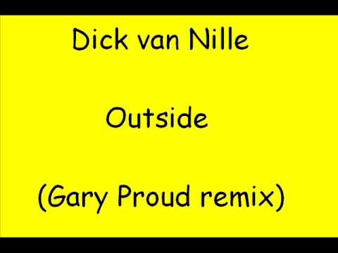 Dick van Nille - Outside (Gary Proud remix)