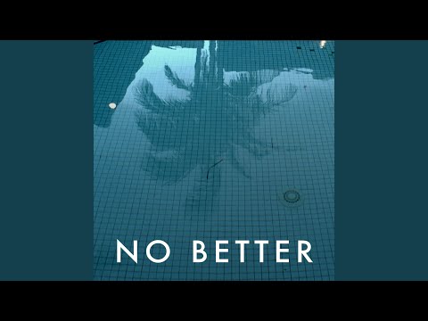 Video thumbnail for No Better