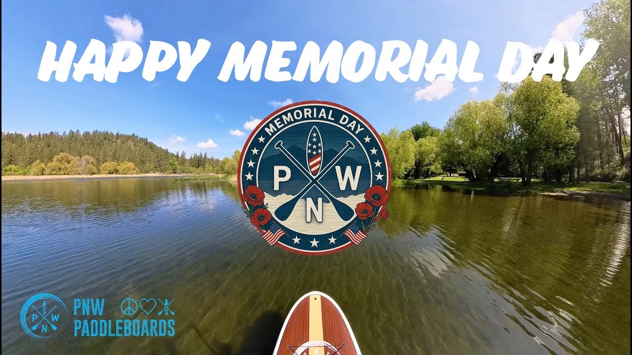 Happy Memorial Day 2025 from PNW Paddleboards