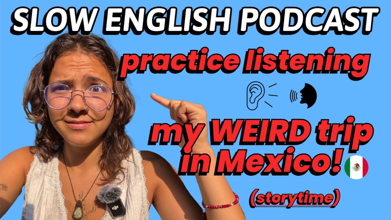 My WEIRD trip in Puerto Escondido (storytime)— SLOW ENGLISH  for Intermediate Listeners!