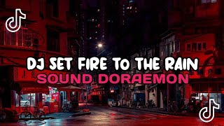 Download lagu DJ SET FIRE TO THE RAIN VIRAL TIKTOK TERBARU YANG KALIAN CARI-CARI SOUND DORAEMON SLOWED REVERB mp3 Download lagu DJ SET FIRE TO THE RAIN VIRAL TIKTOK TERBARU YANG KALIAN CARI-CARI SOUND DORAEMON SLOWED REVERB mp3