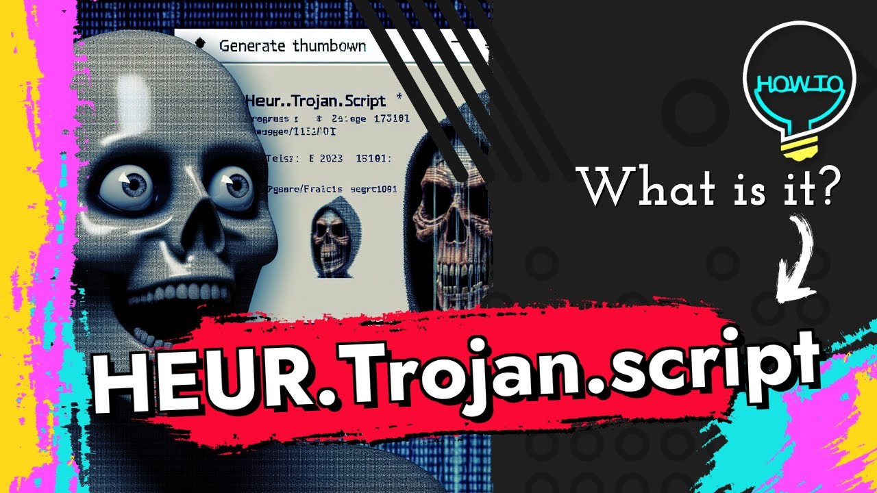 HEUR.Trojan.script.generic Malware Explained & Removal Guide
