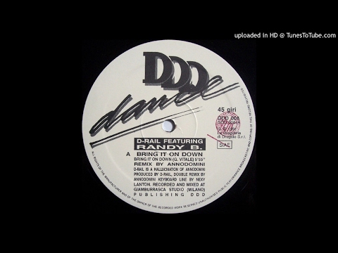 D-Rail Feat Randy B ‎-- Bring It On Down (Annodomini Remix)