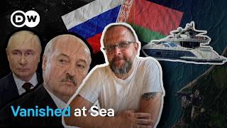 How a Lukashenko critic disappeared in Russian controlled waters | DW Investigation