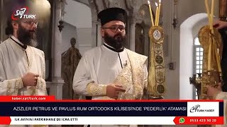 Antakya Azizler Petrus ve Pavlus Rum Ortodoks Kilisesi’nde “Pederlik” Ataması Töreni