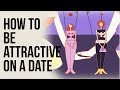 How To Be Attractive On A Date