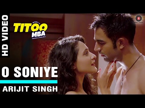 O Soniye Official Video HD | Titoo MBA | Arijit Singh | Nishant Dahiya & Pragya Jaiswal