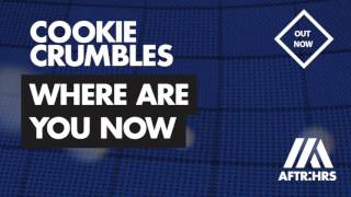 Cookie Crumbles - Where Are You Now video