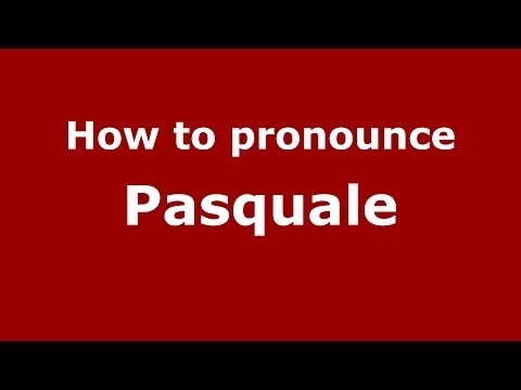 How to pronounce Pasquale (Italian/Italy) - PronounceNames.com