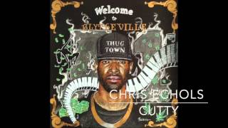 Chris Echols - Cutty (Prod. by Nino)
