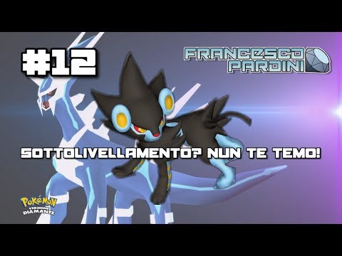 Sottolivellamento? Nun te temo! - #pokemon Diamante LIVE Gameplay #12