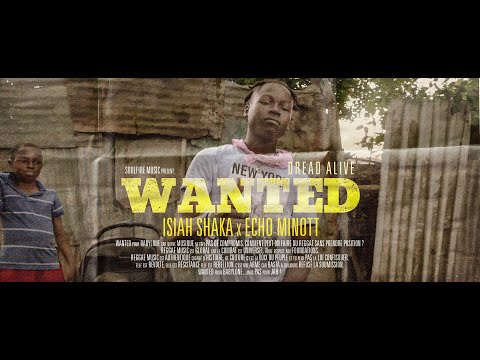 Wanted (Official Music Video) - Isiah Shaka feat. Echo Minott
