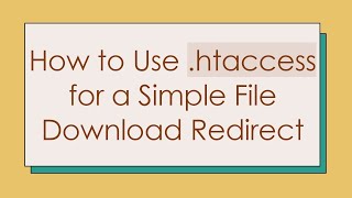 Download the video "How to Use .htaccess for a Simple File Download Redirect"