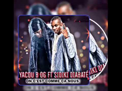YACOU B FT SIDIKI DIABATÉ - ON C'EST COMME ÇA NOUS (2021)