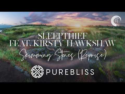 [Sunday Chill Pick] Sleepthief Feat. Kirsty Hawkshaw - Skimming Stones (Reprise) PureBliss