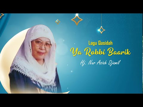 Hj Nur Asiah Djamil - Ya Robbi Baarik - ( Official Video Music )