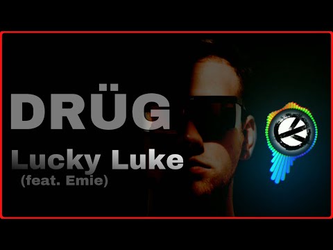 DRÜG Lucky Luke  - Lyrics (feat. Emie)