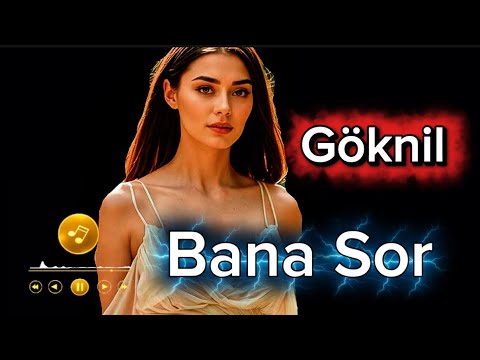 Bana Sor - G&ouml;knil 