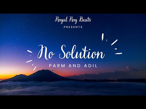 NO SOLUTION | ADIL X PARM l TRIGGER ( ROYAL ROY BEATS ) Letest punjabi song 2025