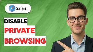 How to Disable Safari Private Browsing [2026 Full Guide]