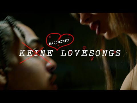 badchieff - KEINE LOVESONGS (Official Video)