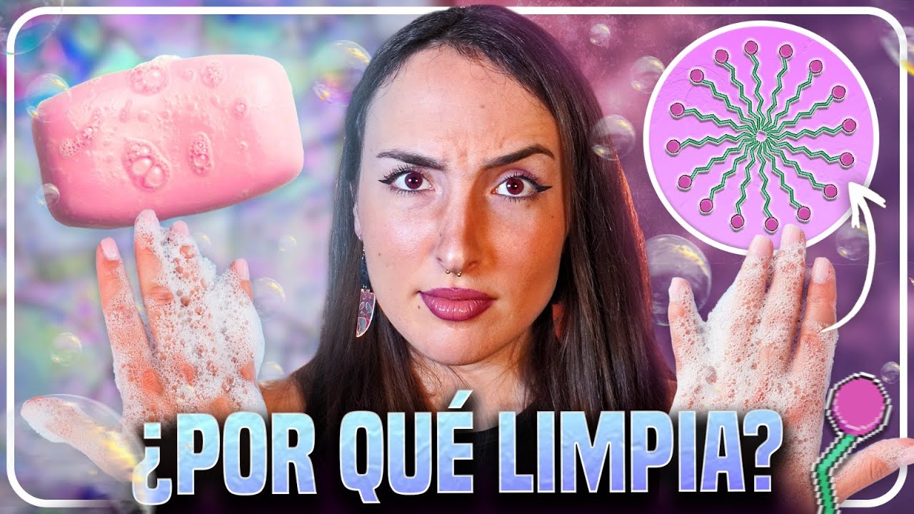 JABÓN: ¿Cómo funciona de verdad?