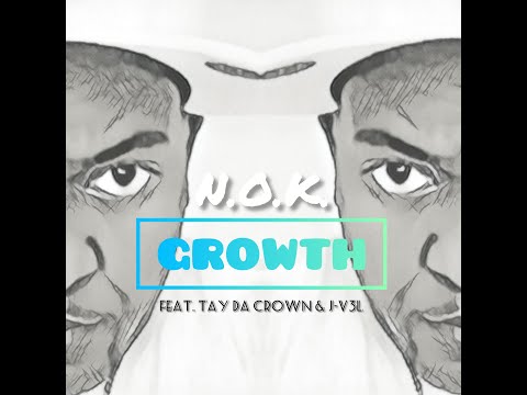 N.O.K. | Growth | Feat Tay Da Crown & J-V3L | Official Video