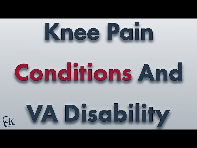 VA Disability for Knee Conditions & Pain (2023 VA Rating Update)