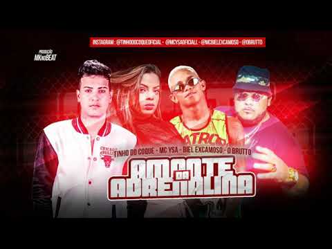 TINHO COQUE, MC YSA, O BRUTTO E BIEL XCAMOSO - AMANTE DA ADRENALINA - ( MÚSICA NOVA ) MK NO BEAT