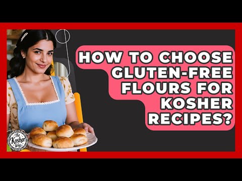 How To Choose Gluten-free Flours For Kosher Recipes? - The Kosher Way