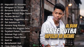 Download lagu ARIEF PUTRA FULL ALBUM TERBARU 2026 | HAPUSLAH AIR MATAMU | LAGU MELAYU | TANPA IKLAN mp3