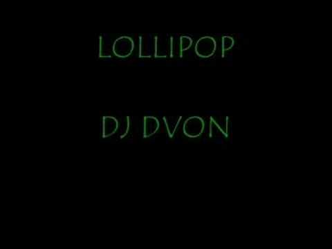 lollipop dj dvon