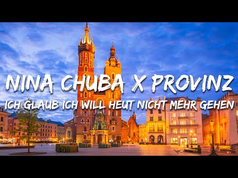 Nina Chuba x Provinz - Ich glaub ich will heut nicht mehr gehen (Lyrics)