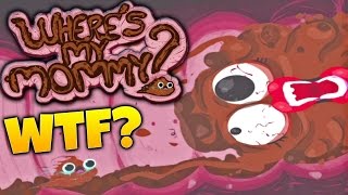 Where's My Mommy? - TOO MUCH BUTT STUFF! - Weird Games