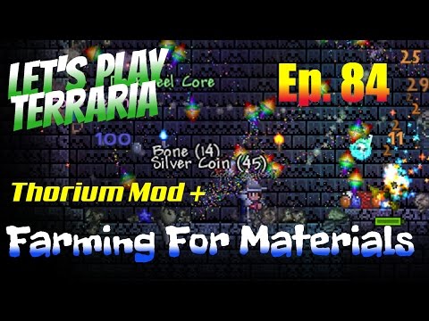 Let's Play Terraria - Thorium Mod + Episode 84 - Farming For Materials