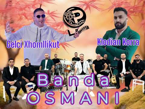 Banda Osmani Gelci Xhomllikut & Klodian Korra Kolazh