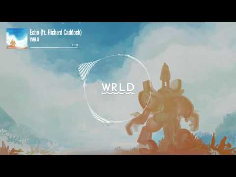 WRLD - Echo (feat. Richard Caddock)