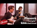 Phoenix – Tonight (live for The Current)