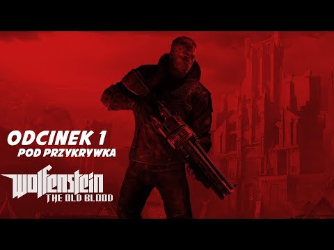 Wolfenstein: The Old Blood [PL] #1 Pod przykrywką (Gameplay PL / Zagrajmy w)