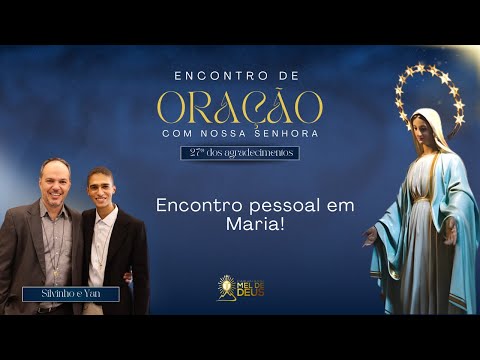 Encontro de Oração | Encontro pessoal em Maria! | 27º dia de agradecimentos