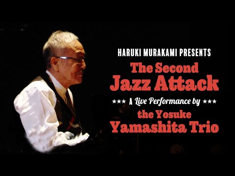 Haruki Murakami Presents The Yosuke Yamashita Trio Live—The Second Jazz Attack online metal music video by YOSUKE YAMASHITA 山下洋輔