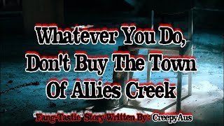 Whatever You Do, Don&#39;t Buy The Town Of Allies Creek | Creepy Abandoned Town Story By: CreepyAus |