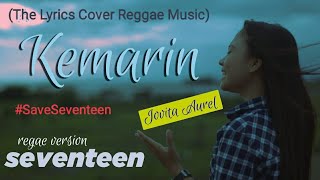 Download lagu Seventeen - Kemarin (The Lyrics Cover Reggae Music) || Suara Merdu Jovita Aurel Terbaru 2023 mp3