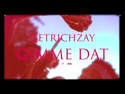 GetRichZay - Gimme That ( official video ) shot by @fyepak