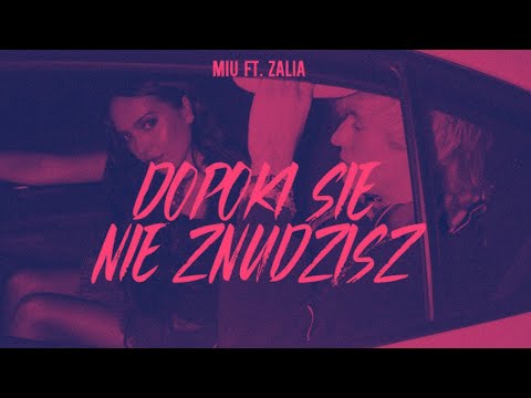 MIÜ ft. Zalia - dopóki się nie znüdzisz