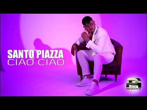 Santo Piazza - Ciao Ciao (Video Ufficiale 2023)
