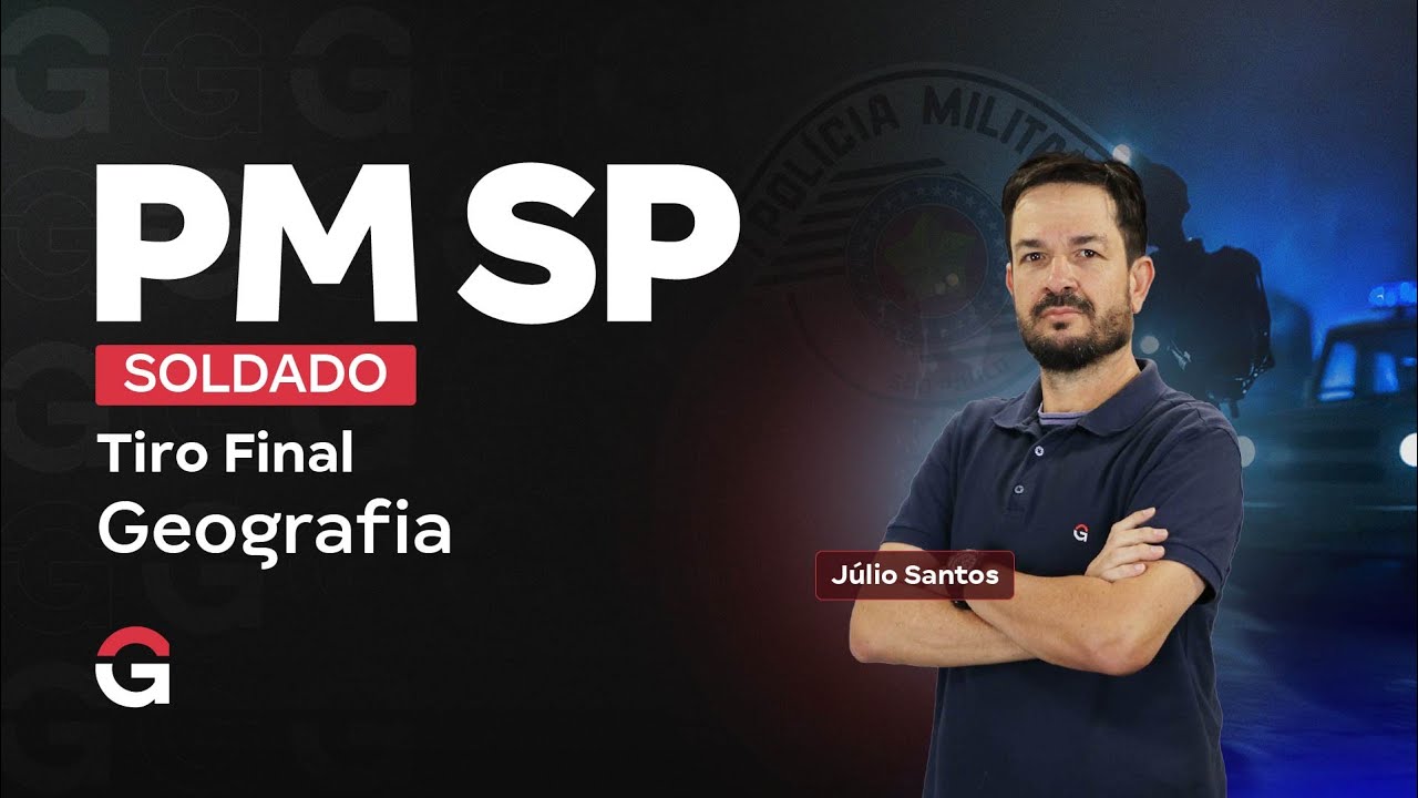 Concurso PM SP Soldado: Tiro Final | Geografia com Júlio Santos