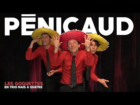 Pénicaud - Les Goguettes (en trio mais à quatre)