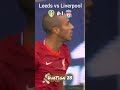 Leeds vs Liverpool Goal